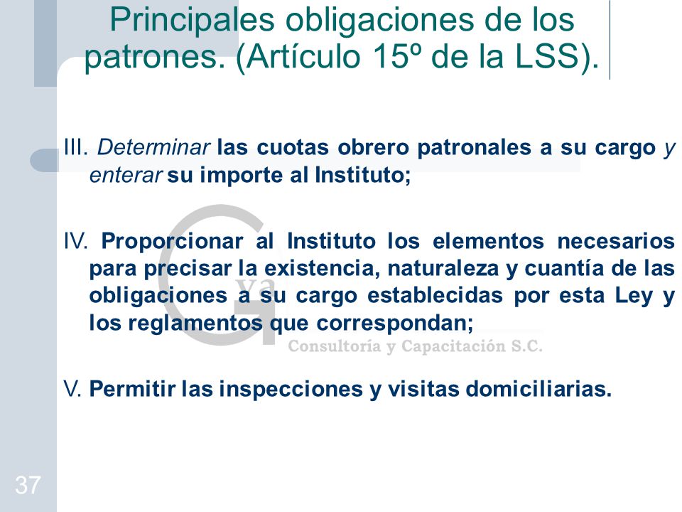 Principales obligaciones de los patrones. (Artículo 15º de la LSS).