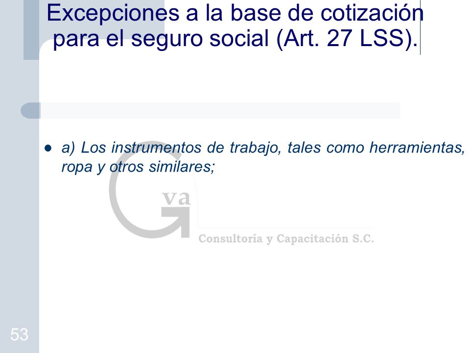 Excepciones a la base de cotización para el seguro social (Art. 27 LSS).