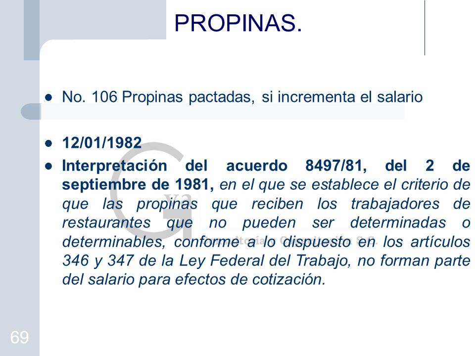 PROPINAS. 69 No. 106 Propinas pactadas, si incrementa el salario