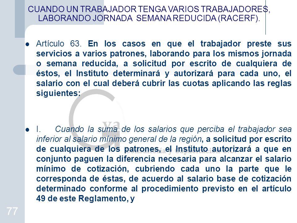 CUANDO UN TRABAJADOR TENGA VARIOS TRABAJADORES, LABORANDO JORNADA SEMANA REDUCIDA (RACERF).
