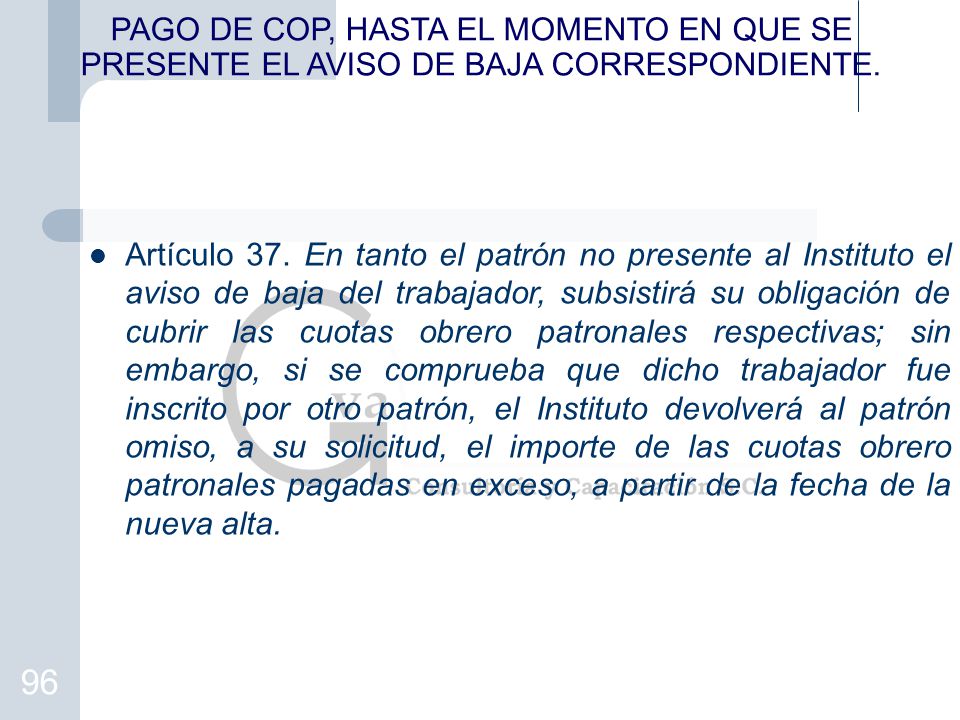 PAGO DE COP, HASTA EL MOMENTO EN QUE SE PRESENTE EL AVISO DE BAJA CORRESPONDIENTE.