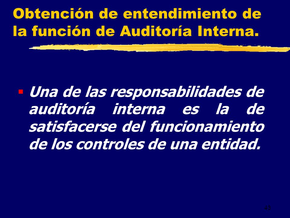 Obtención de entendimiento de la función de Auditoría Interna.