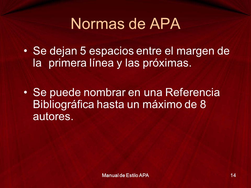 Normas de APA Se dejan 5 espacios entre el margen de la primera línea y las próximas.