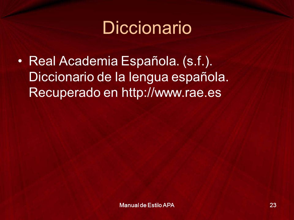Diccionario Real Academia Española. (s.f.). Diccionario de la lengua española. Recuperado en