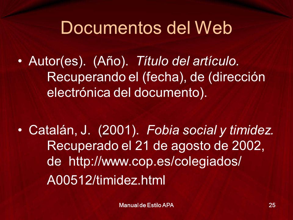 Documentos del Web Autor(es). (Año). Título del artículo. Recuperando el (fecha), de (dirección electrónica del documento).