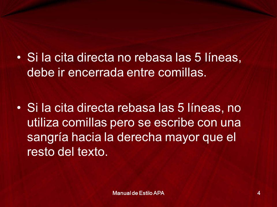 Si la cita directa no rebasa las 5 líneas, debe ir encerrada entre comillas.