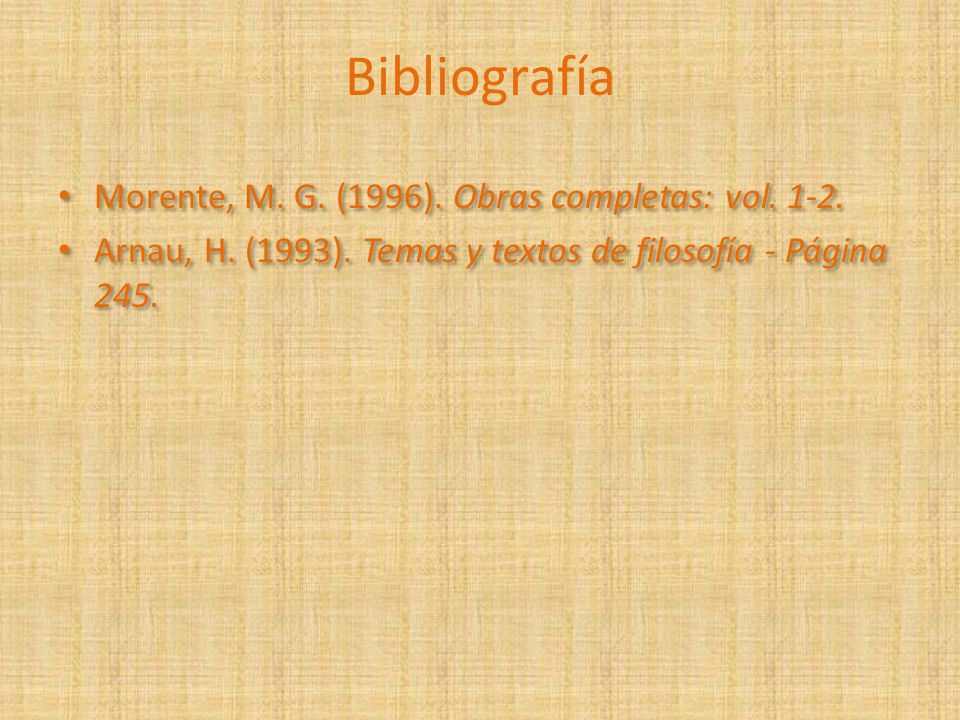 Bibliografía Morente, M. G. (1996). Obras completas: vol. 1-2.