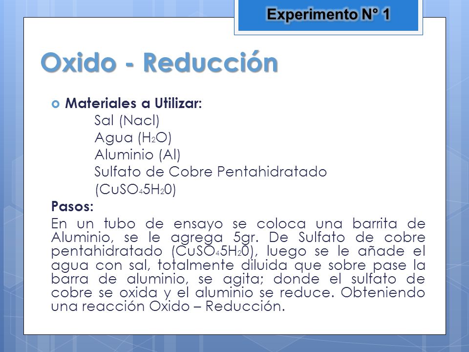 Oxido - Reducción Experimento N° 1 Materiales a Utilizar: Sal (Nacl)