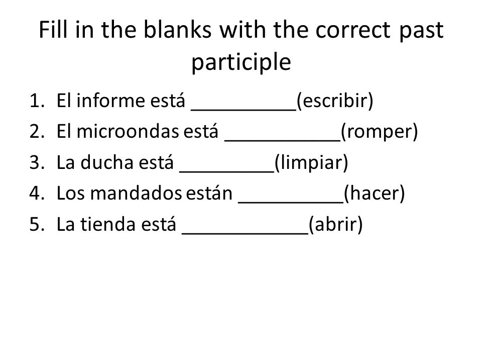 Fill in the blanks with the correct past participle