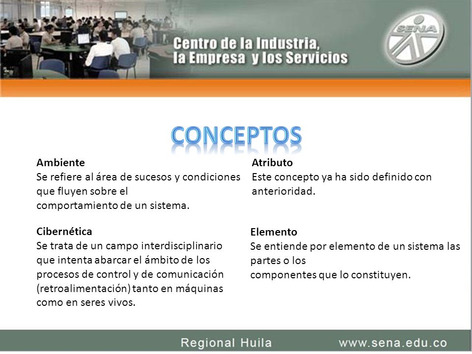 conceptos Ambiente. Se refiere al área de sucesos y condiciones que fluyen sobre el. comportamiento de un sistema.