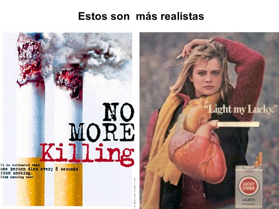 Estos son más realistas