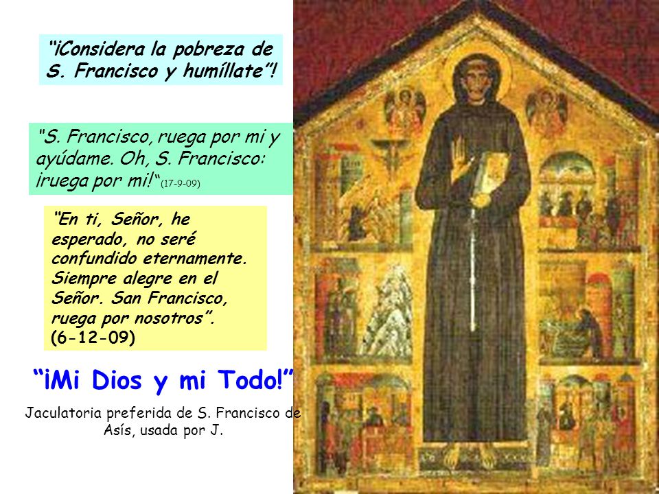 Jaculatoria preferida de S. Francisco de Asís, usada por J.