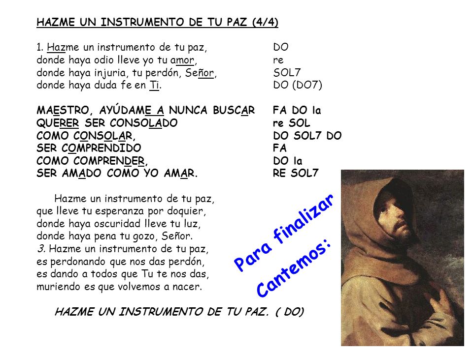 Para finalizar Cantemos: HAZME UN INSTRUMENTO DE TU PAZ (4/4)