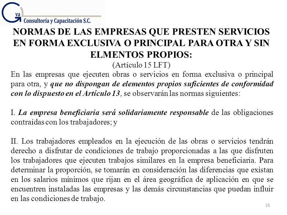 NORMAS DE LAS EMPRESAS QUE PRESTEN SERVICIOS EN FORMA EXCLUSIVA O PRINCIPAL PARA OTRA Y SIN ELMENTOS PROPIOS: