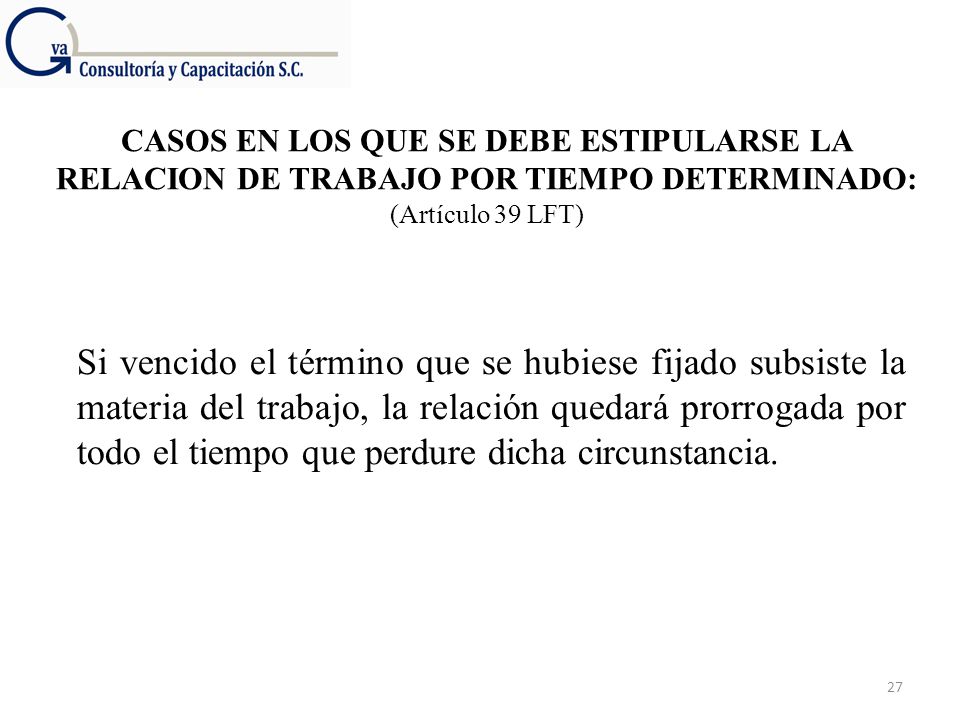 CASOS EN LOS QUE SE DEBE ESTIPULARSE LA RELACION DE TRABAJO POR TIEMPO DETERMINADO: