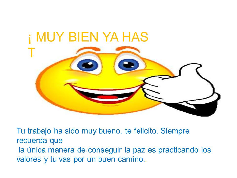 ¡ MUY BIEN YA HAS TERMINADO!