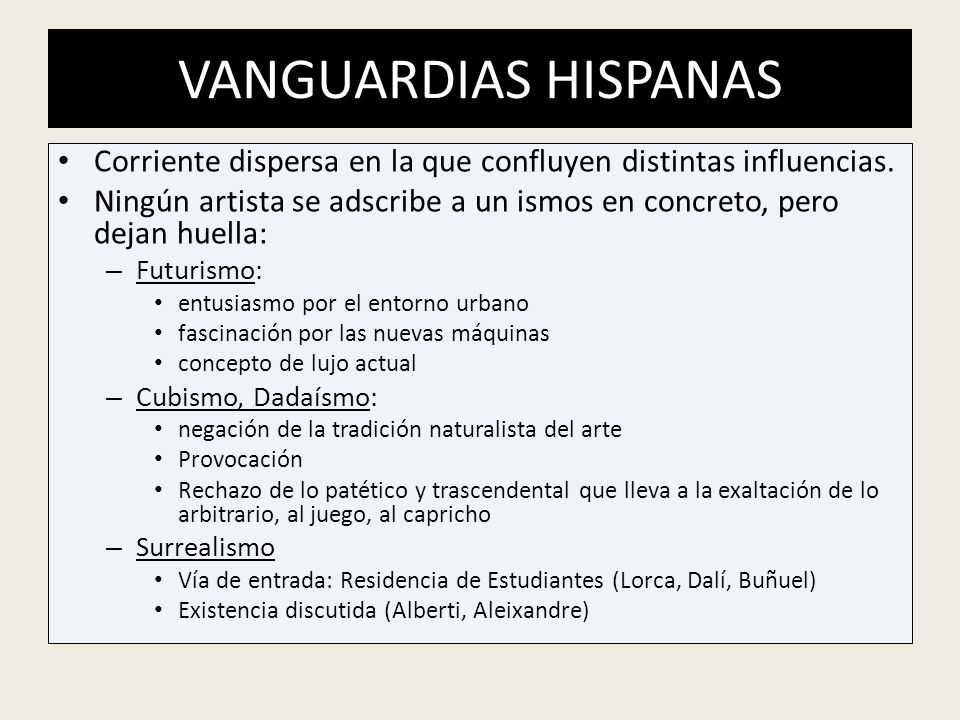 VANGUARDIAS HISPANAS Corriente dispersa en la que confluyen distintas influencias.