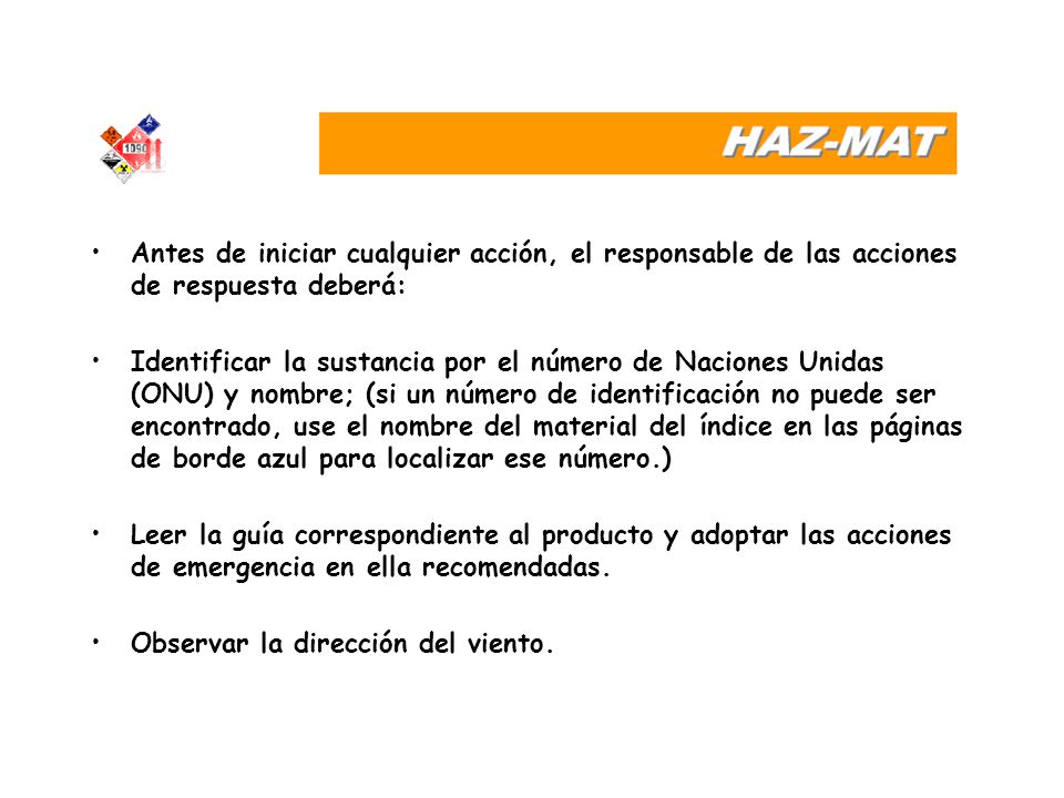 Antes de iniciar cualquier acción, el responsable de las acciones de respuesta deberá: