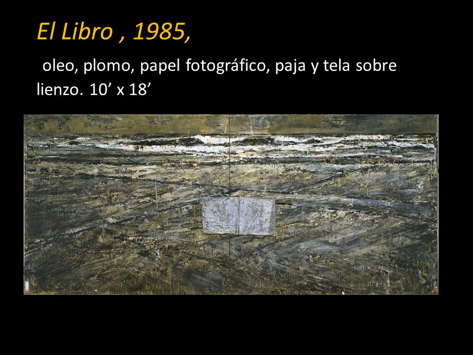 El Libro , 1985, oleo, plomo, papel fotográfico, paja y tela sobre lienzo. 10’ x 18’