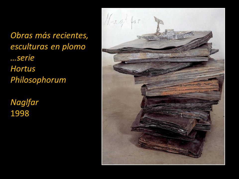 Obras más recientes, esculturas en plomo …serie Hortus Philosophorum Naglfar 1998
