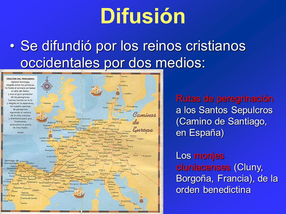 Difusión Se difundió por los reinos cristianos occidentales por dos medios: