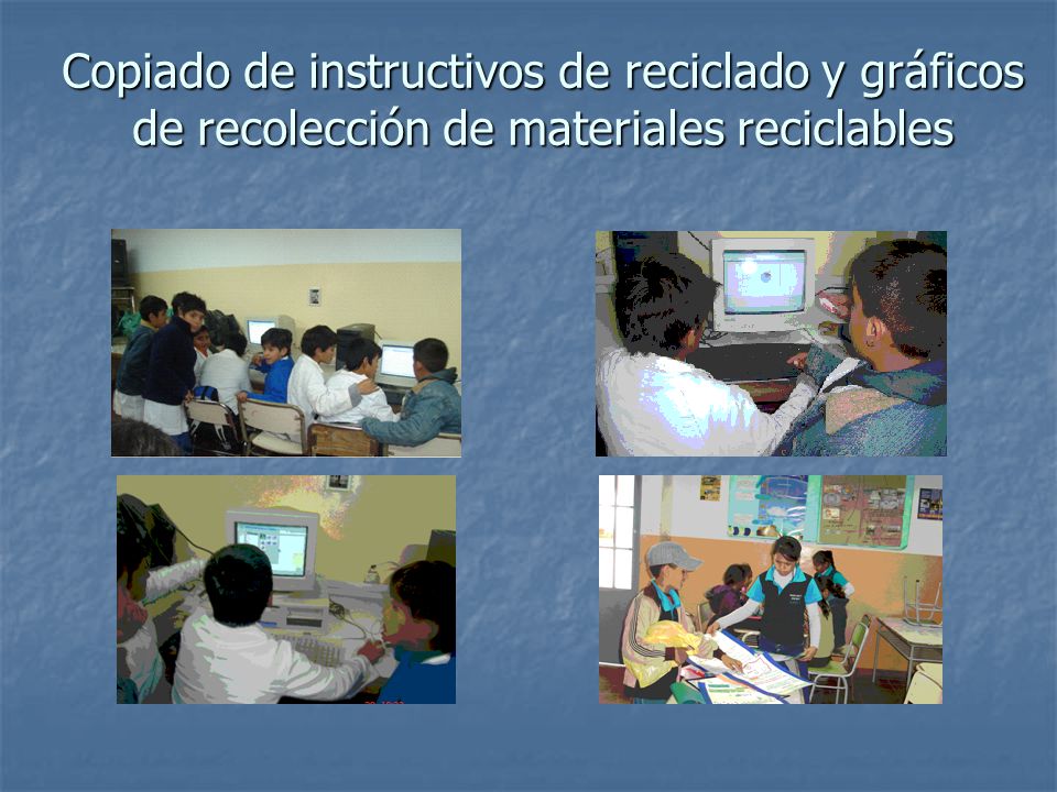 Copiado de instructivos de reciclado y gráficos de recolección de materiales reciclables