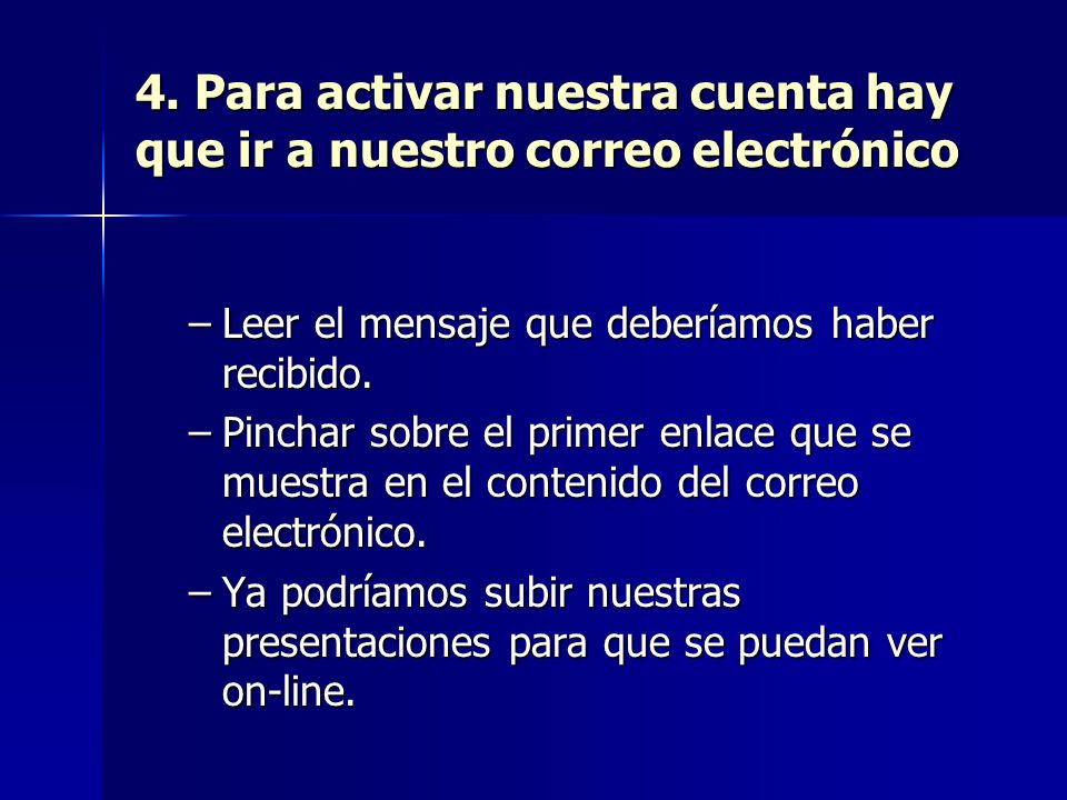 4. Para activar nuestra cuenta hay que ir a nuestro correo electrónico