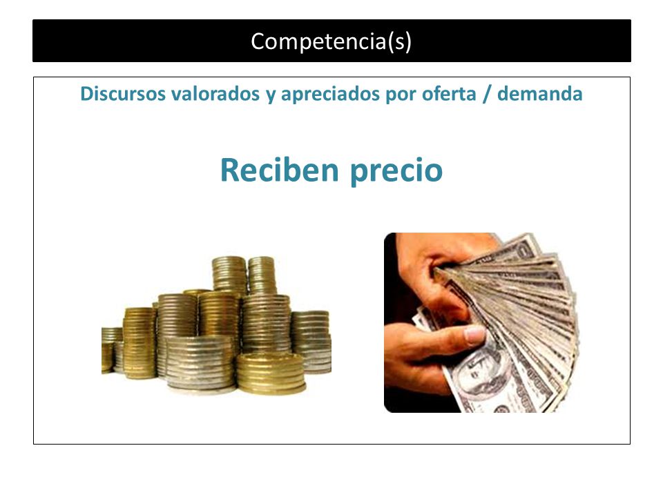Discursos valorados y apreciados por oferta / demanda