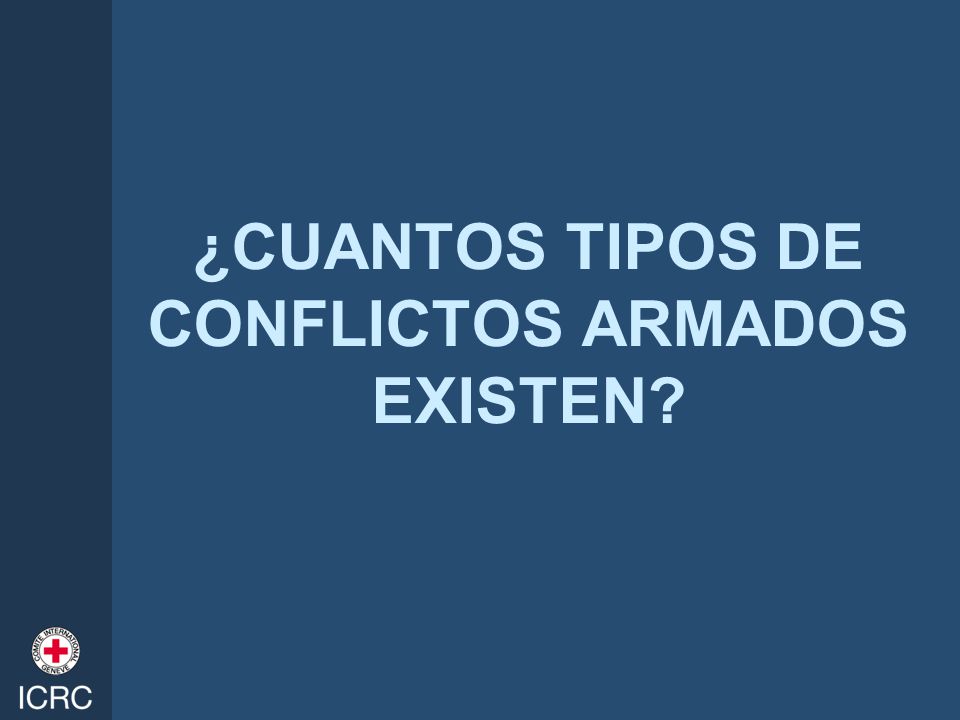 ¿CUANTOS TIPOS DE CONFLICTOS ARMADOS EXISTEN