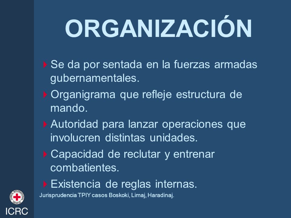 ORGANIZACIÓN Se da por sentada en la fuerzas armadas gubernamentales.