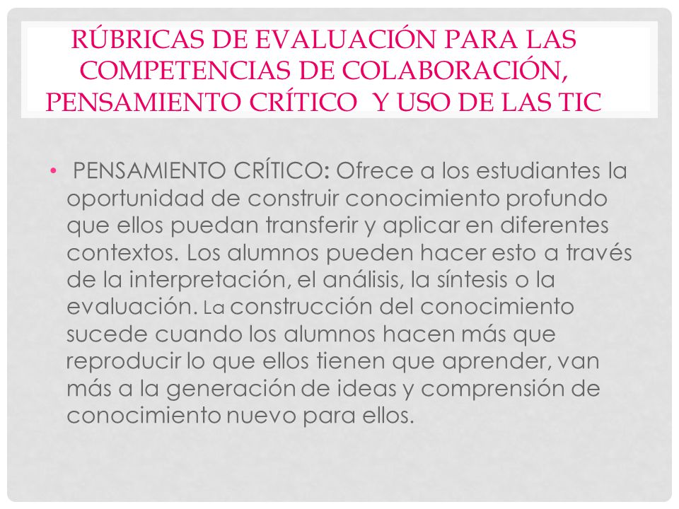 RÚBRICAS DE EVALUACIÓN PARA LAS COMPETENCIAS DE COLABORACIÓN, PENSAMIENTO CRÍTICO Y USO DE LAS TIC