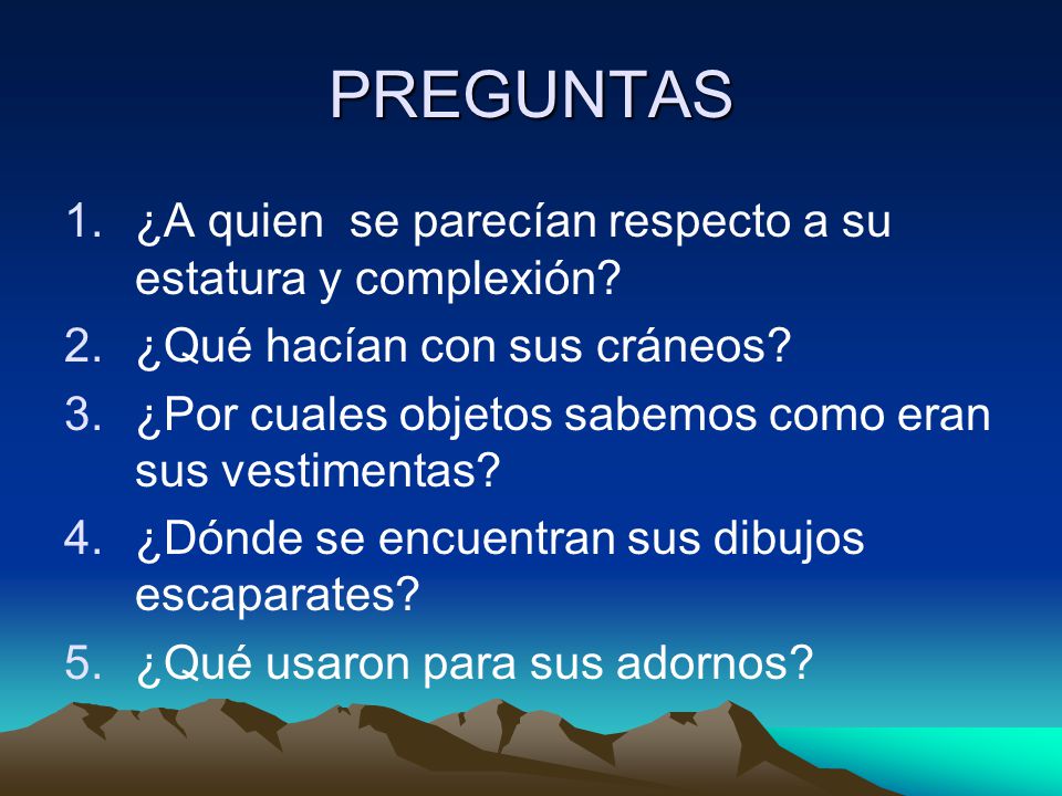 PREGUNTAS ¿A quien se parecían respecto a su estatura y complexión