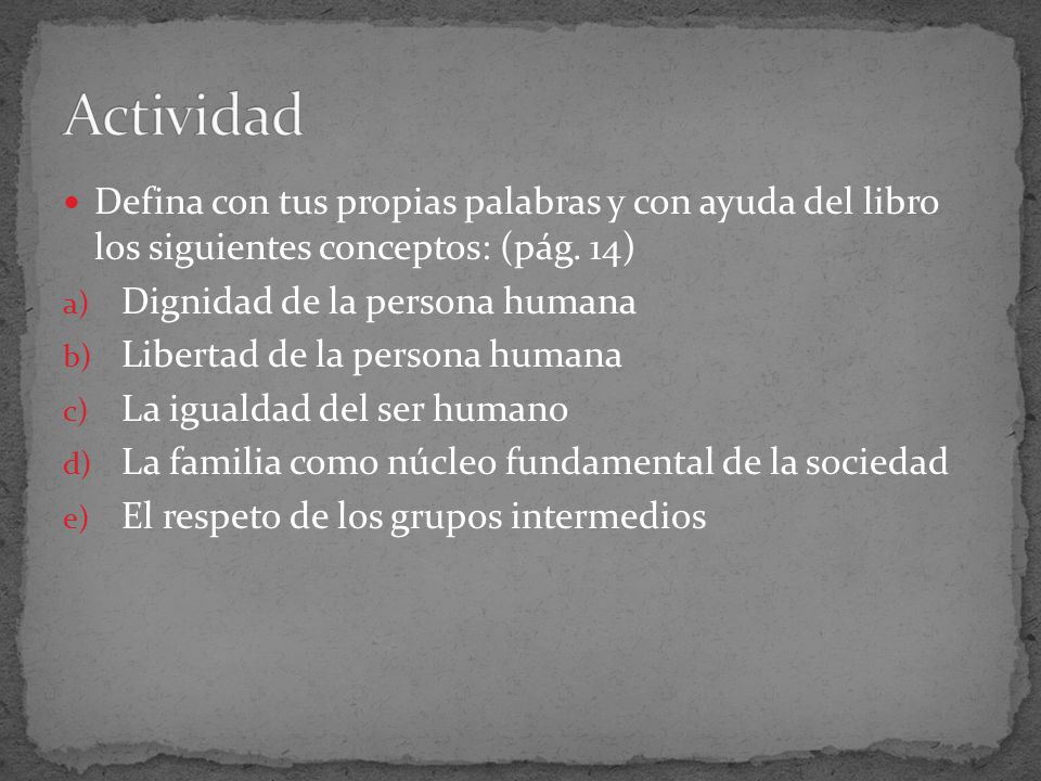 Actividad Defina con tus propias palabras y con ayuda del libro los siguientes conceptos: (pág. 14)