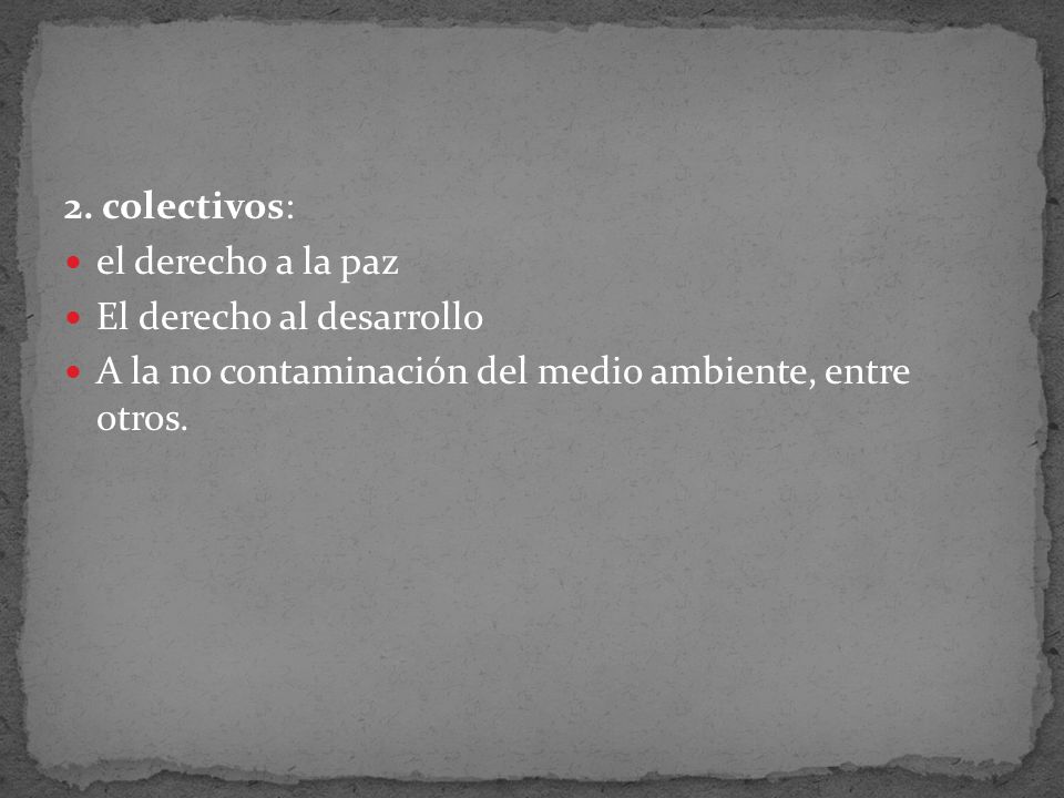 2. colectivos: el derecho a la paz. El derecho al desarrollo.