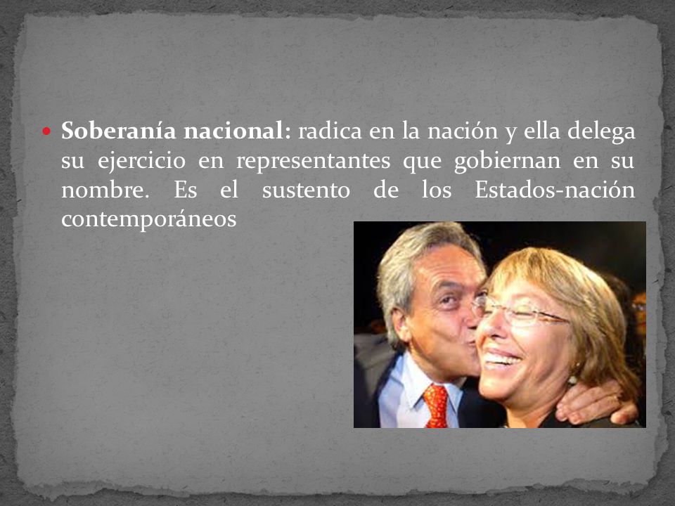 Soberanía nacional: radica en la nación y ella delega su ejercicio en representantes que gobiernan en su nombre.
