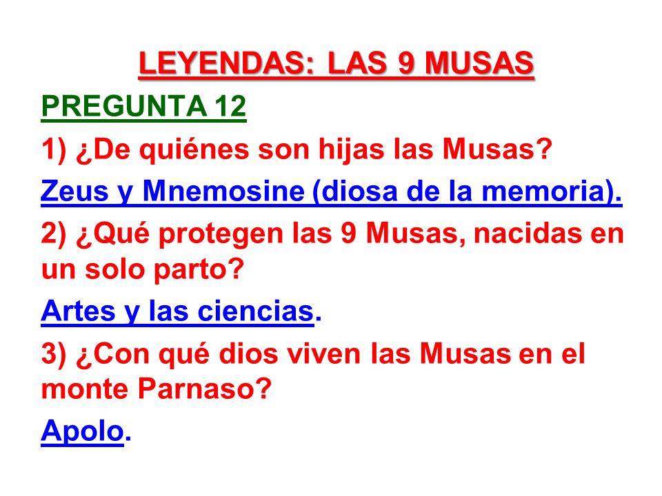 leyendas: las 9 musas Pregunta 12 1) ¿De quiénes son hijas las Musas