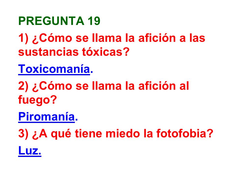 Pregunta 19 1) ¿Cómo se llama la afición a las sustancias tóxicas