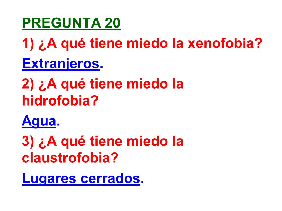 Pregunta 20 1) ¿A qué tiene miedo la xenofobia. Extranjeros