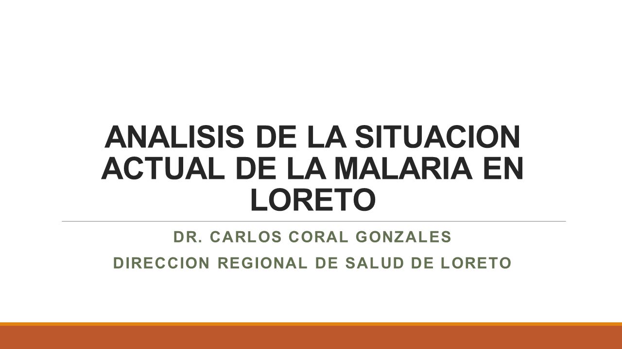 ANALISIS DE LA SITUACION ACTUAL DE LA MALARIA EN LORETO