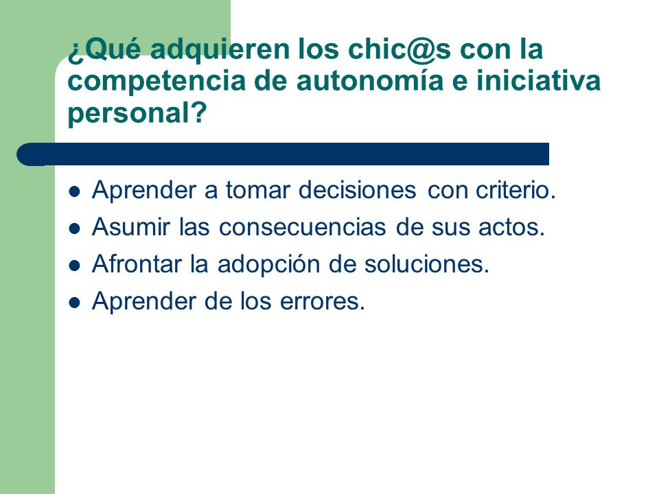 ¿Qué adquieren los con la competencia de autonomía e iniciativa personal