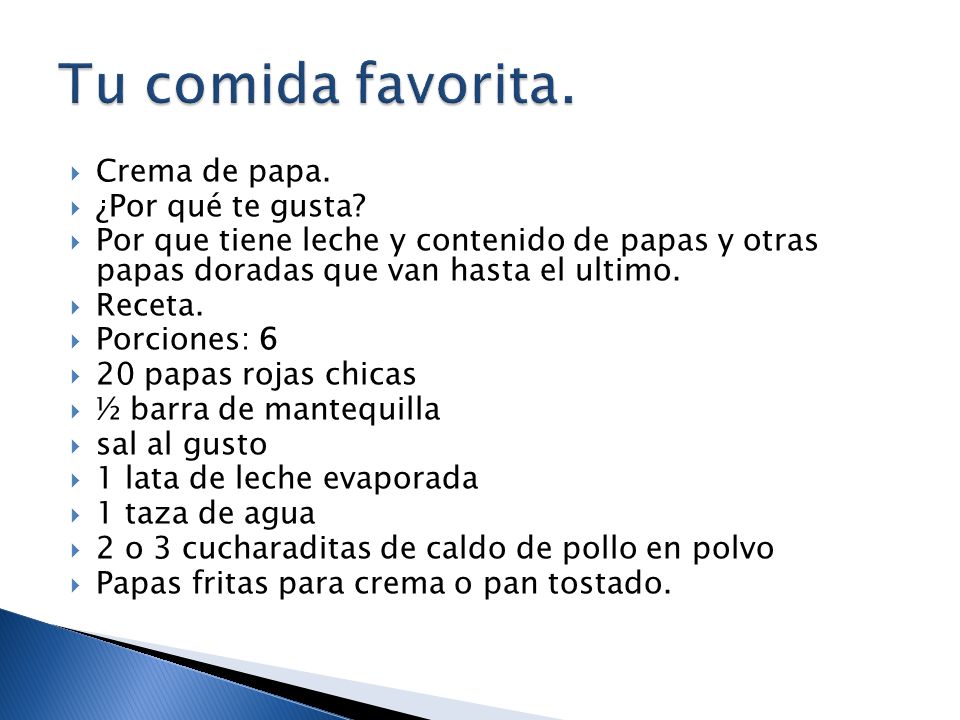 Tu comida favorita. Crema de papa. ¿Por qué te gusta