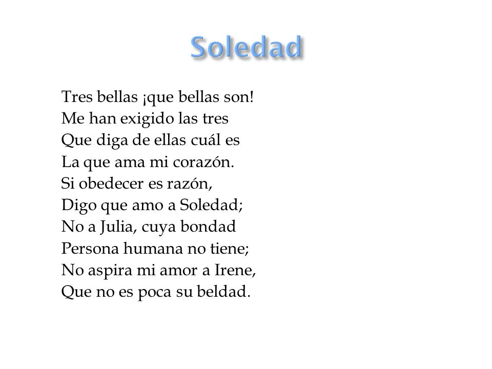 Soledad Tres bellas ¡que bellas son! Me han exigido las tres