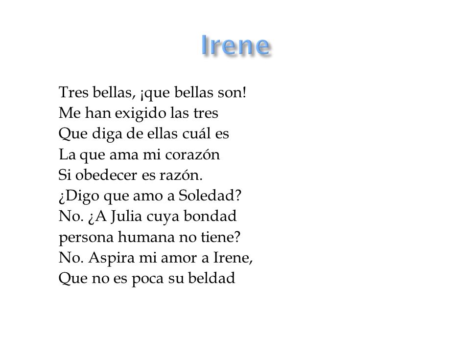 Irene Tres bellas, ¡que bellas son! Me han exigido las tres