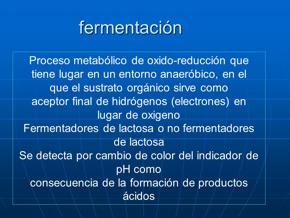 fermentación Proceso metabólico de oxido-reducción que