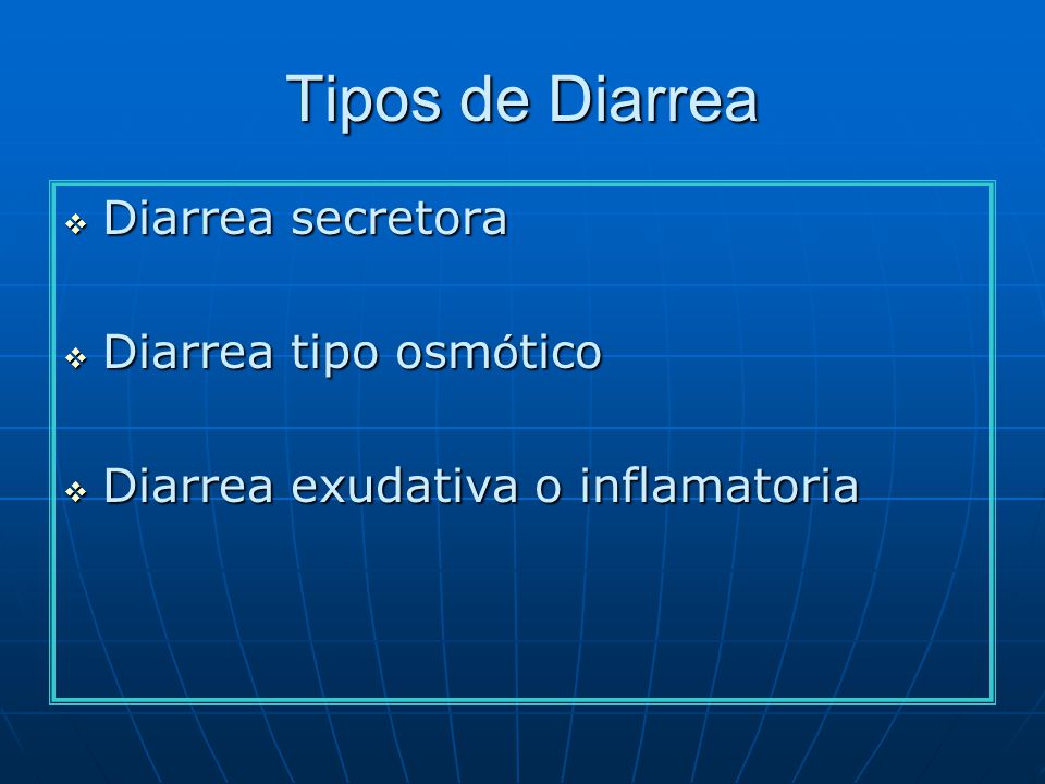 Tipos de Diarrea Diarrea secretora Diarrea tipo osmótico