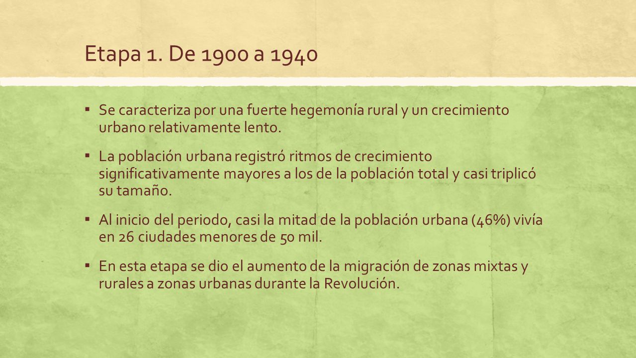 Etapa 1. De 1900 a 1940 Se caracteriza por una fuerte hegemonía rural y un crecimiento urbano relativamente lento.