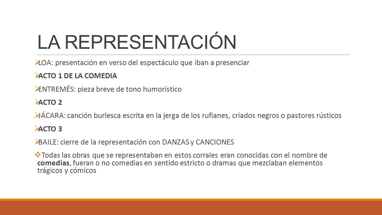 LA REPRESENTACIÓN LOA: presentación en verso del espectáculo que iban a presenciar. ACTO 1 DE LA COMEDIA.
