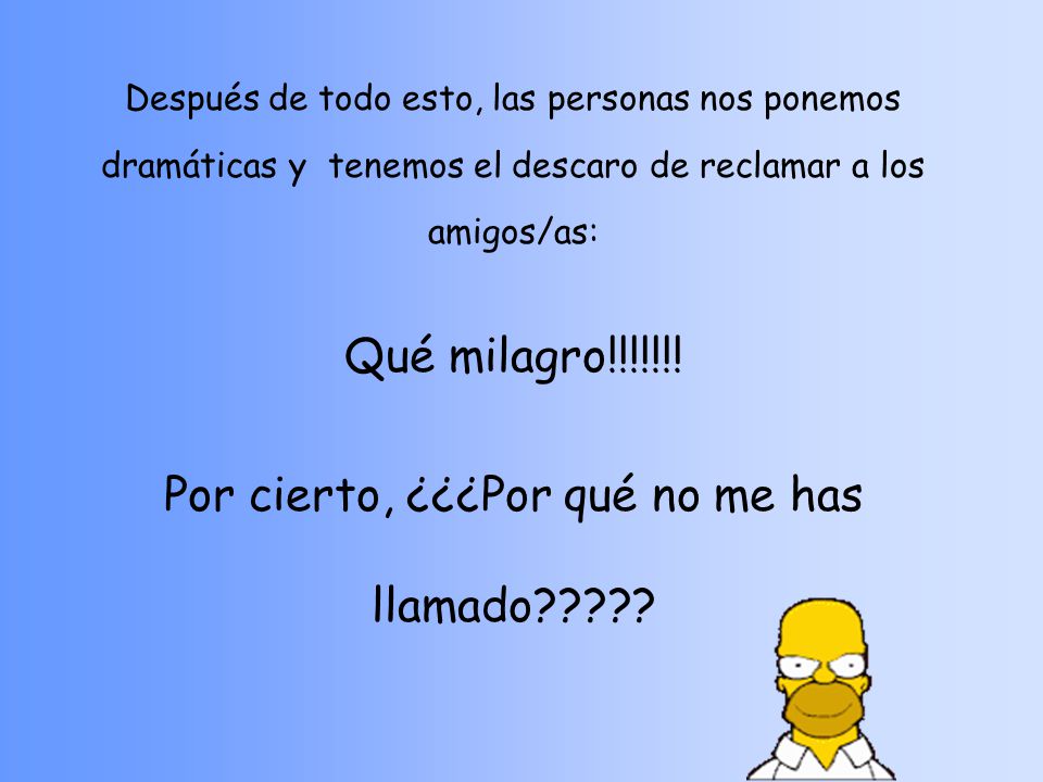 Por cierto, ¿¿¿Por qué no me has llamado