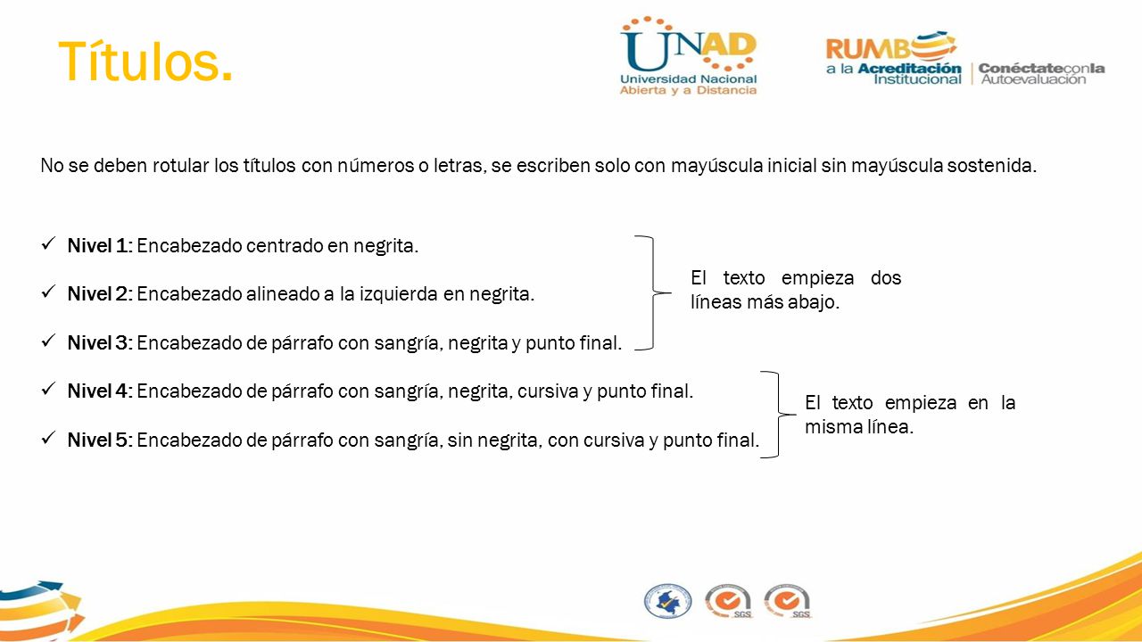 Títulos. No se deben rotular los títulos con números o letras, se escriben solo con mayúscula inicial sin mayúscula sostenida.