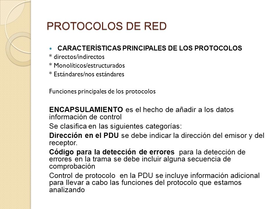 PROTOCOLOS DE RED CARACTERÍSTICAS PRINCIPALES DE LOS PROTOCOLOS. * directos/indirectos. * Monolíticos/estructurados.